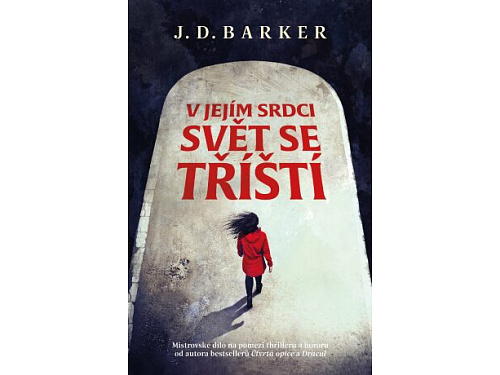 V jejím srdci svět se tříští - J. D. Barker